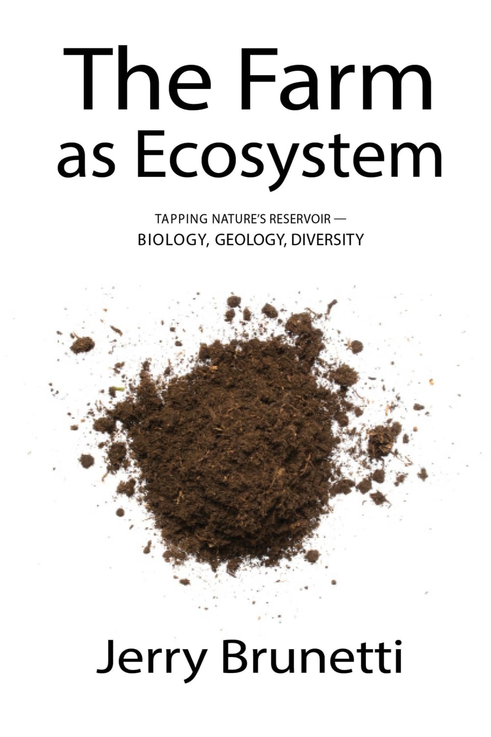 Farm as Ecosystem: Tapping Nature's Reservoir - Geology, Biology, Diversity book cover