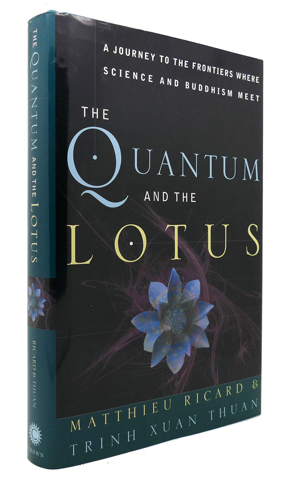 Quantum and the Lotus: A Journey to the Frontiers Where Science and Buddhism Meet (American) book cover