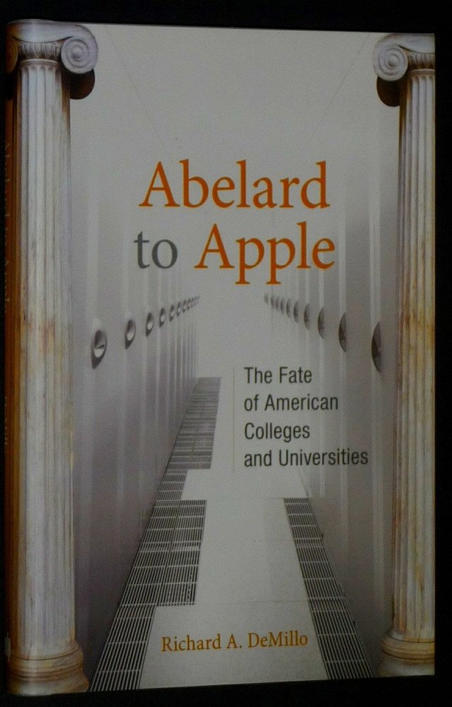 Abelard to Apple: The Fate of American Colleges and Universities book cover