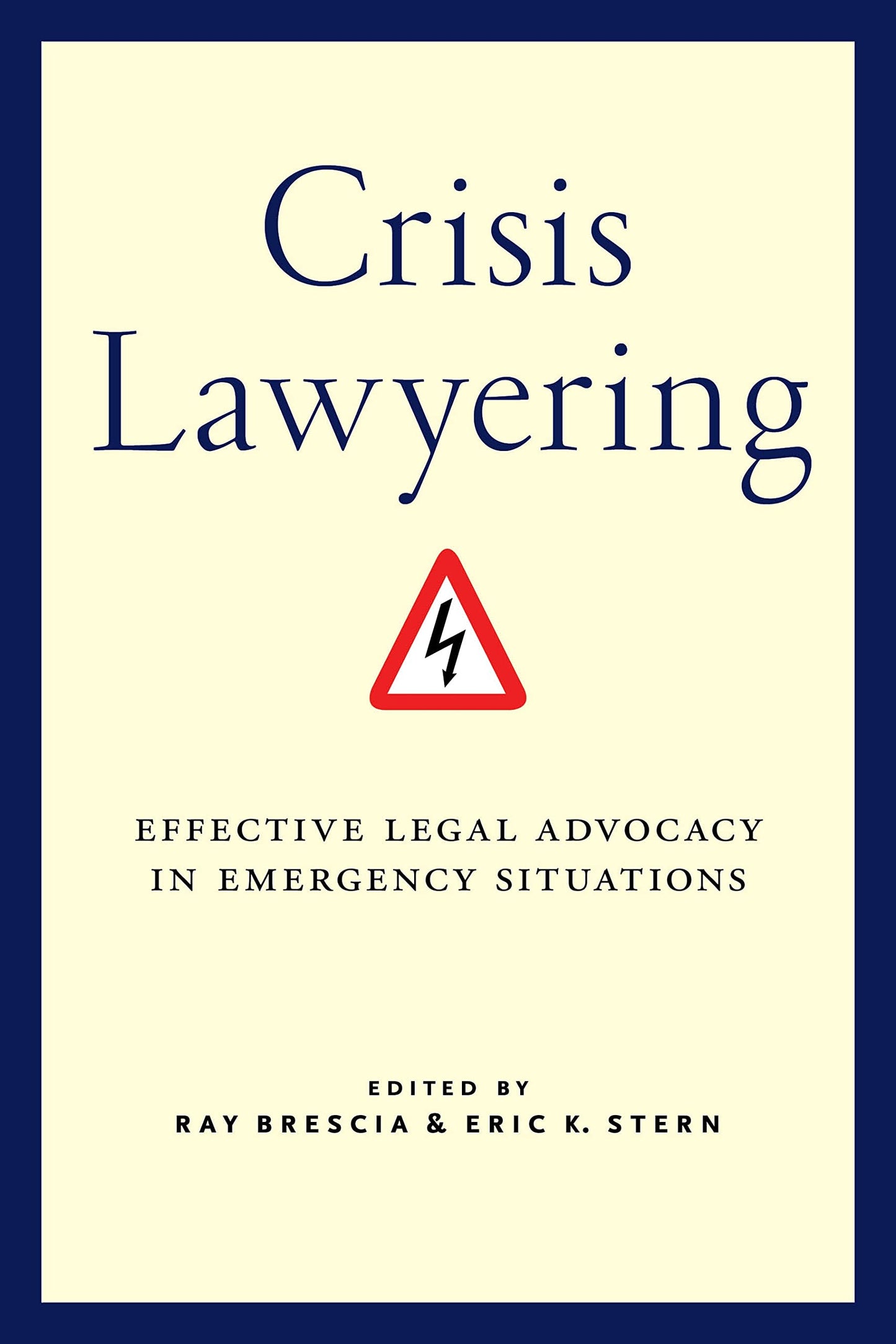 Crisis Lawyering: Effective Legal Advocacy in Emergency Situations book cover