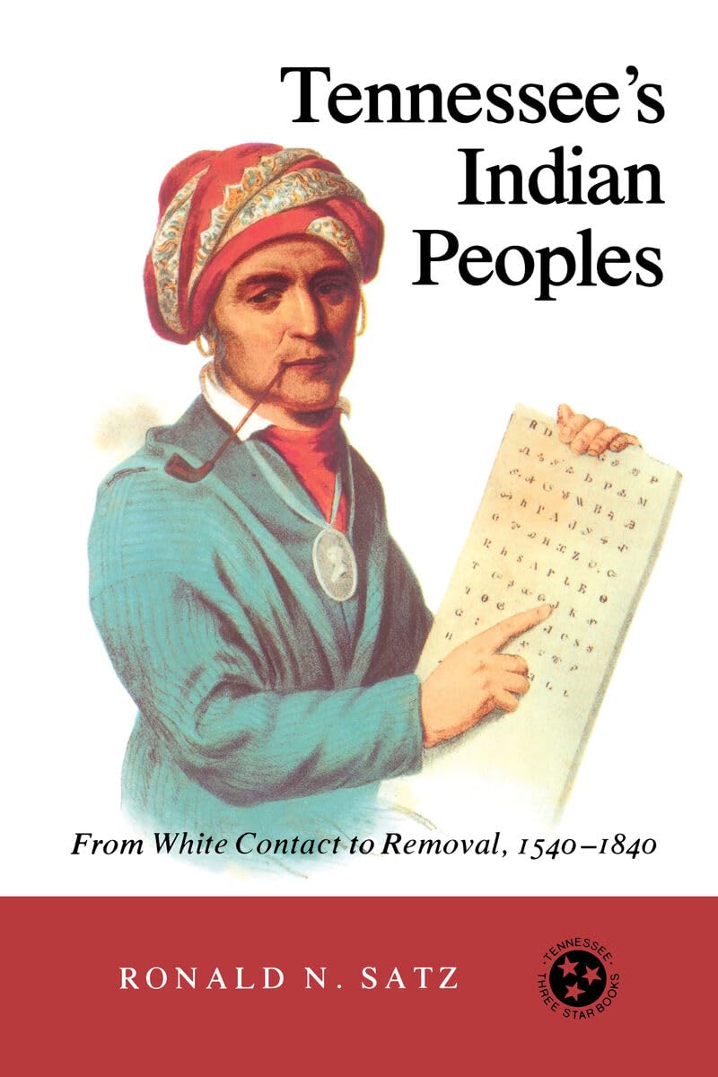 Tennessee's Indian Peoples: From White Contact To Removal, 1540-1840 book cover
