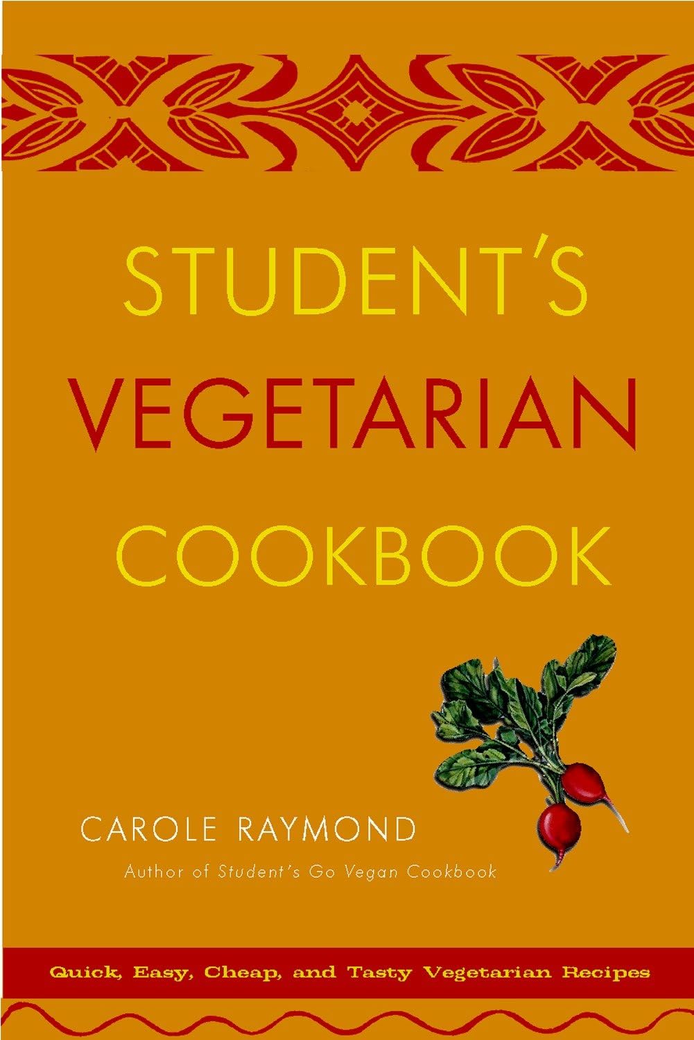 Student's Vegetarian Cookbook: Quick, Easy, Cheap, and Tasty Vegetarian Recipes book cover