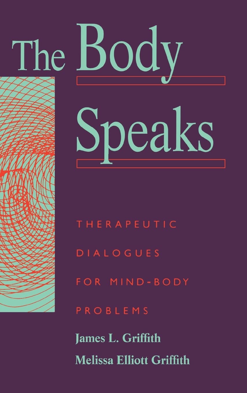 Body Speaks: Theraputic Dialogues for Mind-Body Problems book cover