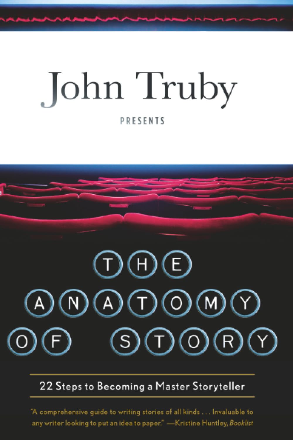 Anatomy of Story: 22 Steps to Becoming a Master Storyteller book cover