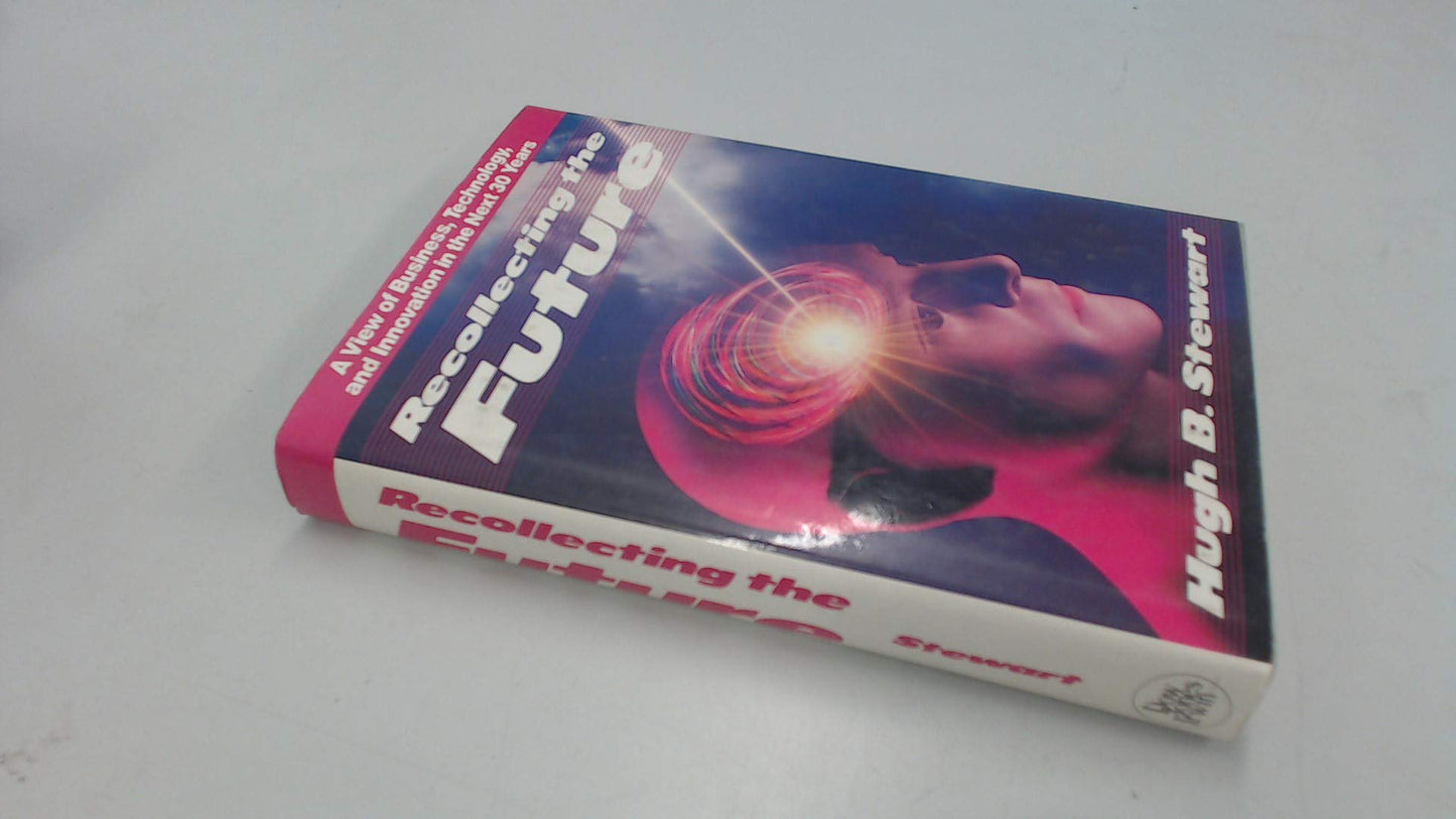 Recollecting the Future: A View of Business, Technology, and Innovation in the Next 30 Years book cover