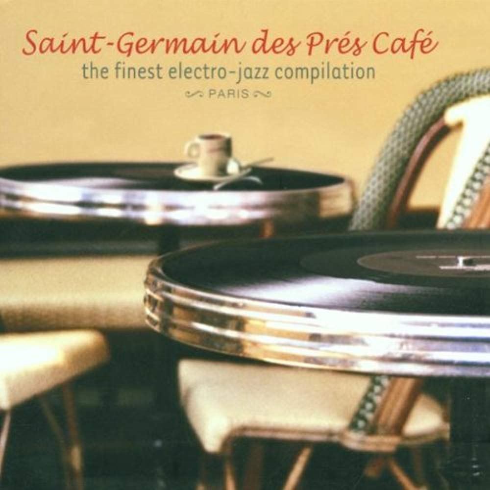 Saint-Germain Café: The Finest Electro-Jazz Compilation book cover