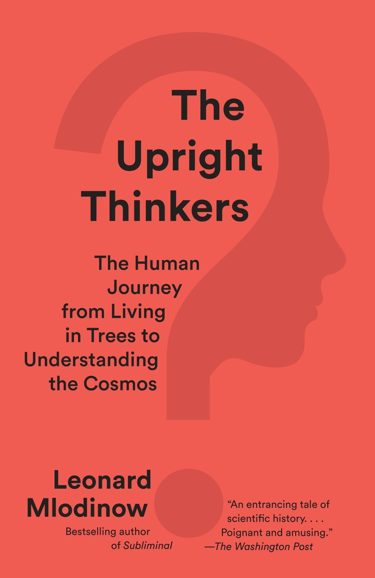 Upright Thinkers: The Human Journey from Living in Trees to Understanding the Cosmos book cover