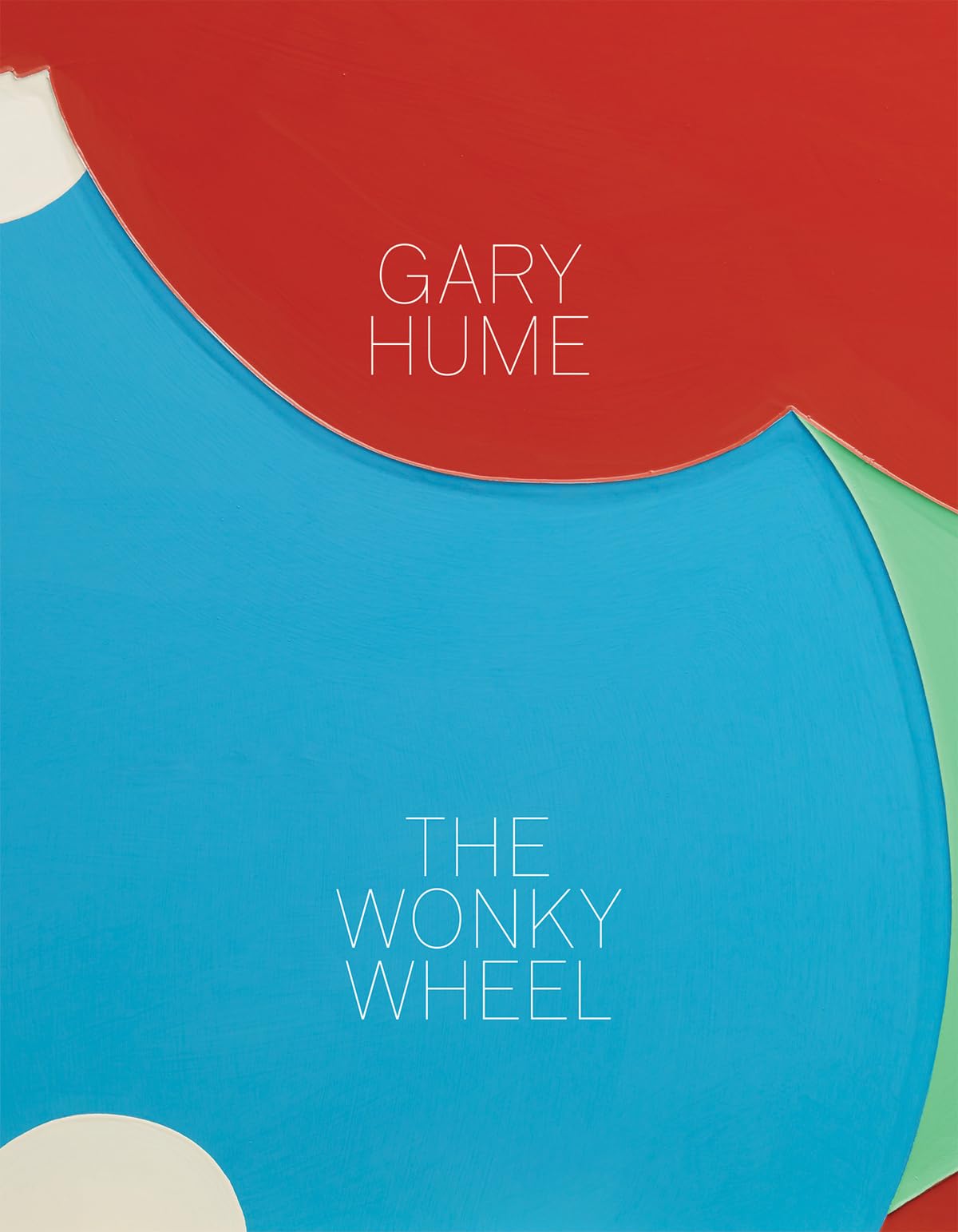 Gary Hume: The Wonky Wheel book cover