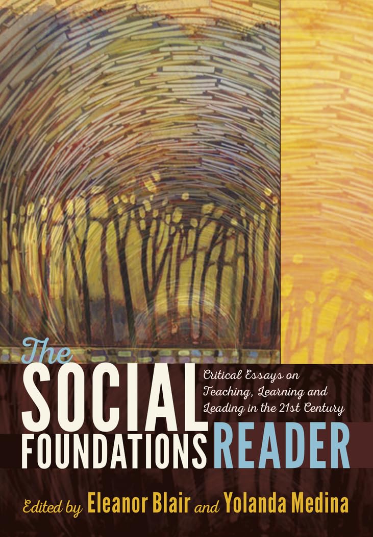 Social Foundations Reader: Critical Essays on Teaching, Learning and Leading in the 21st Century book cover