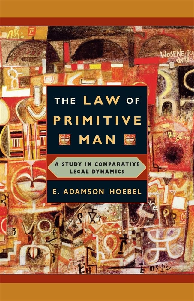 Law of Primitive Man: A Study in Comparative Legal Dynamics book cover
