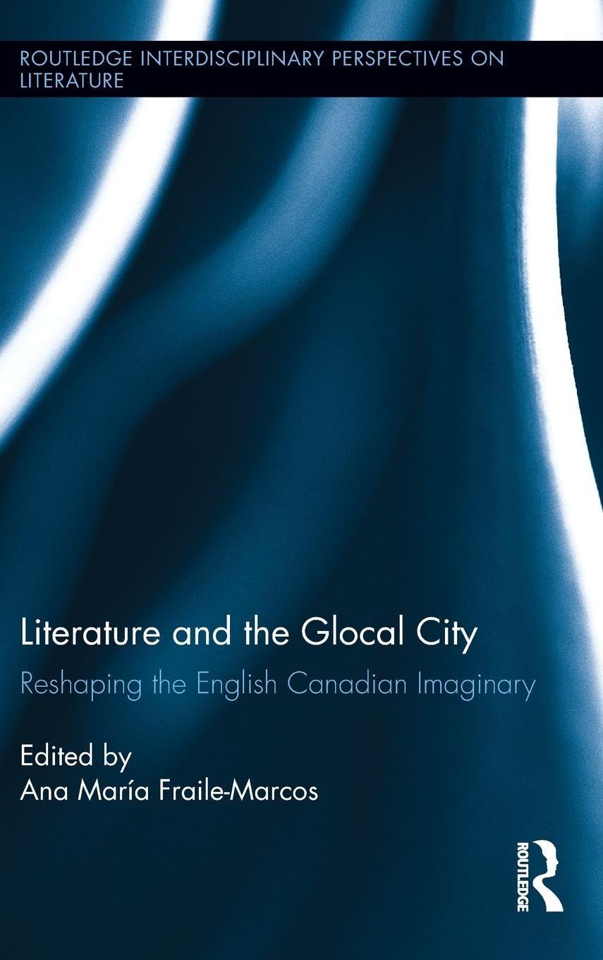 Literature and the Glocal City: Reshaping the English Canadian Imaginary book cover