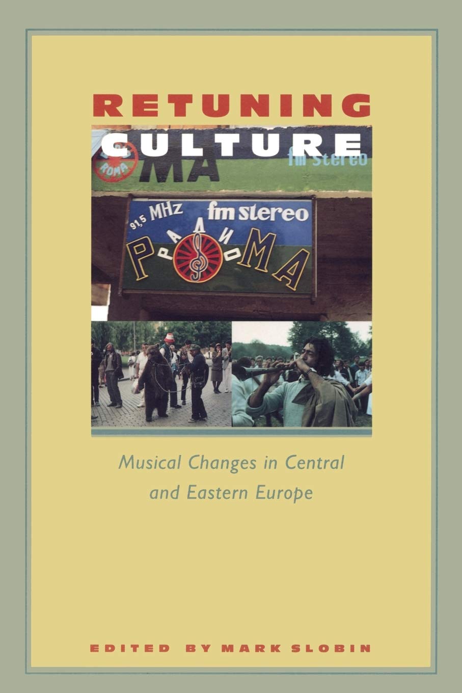 Retuning Culture: Musical Changes in Central and Eastern Europe book cover