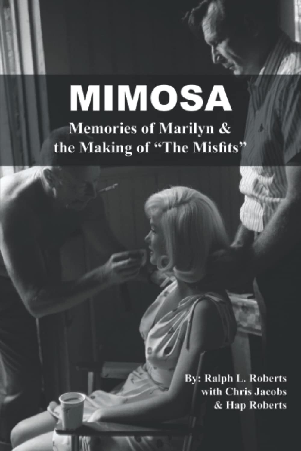 Mimosa: Memories of Marilyn & the Making of The Misfits book cover