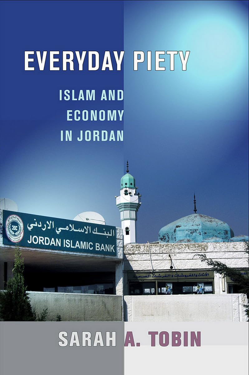 Everyday Piety: Islam and Economy in Jordan book cover