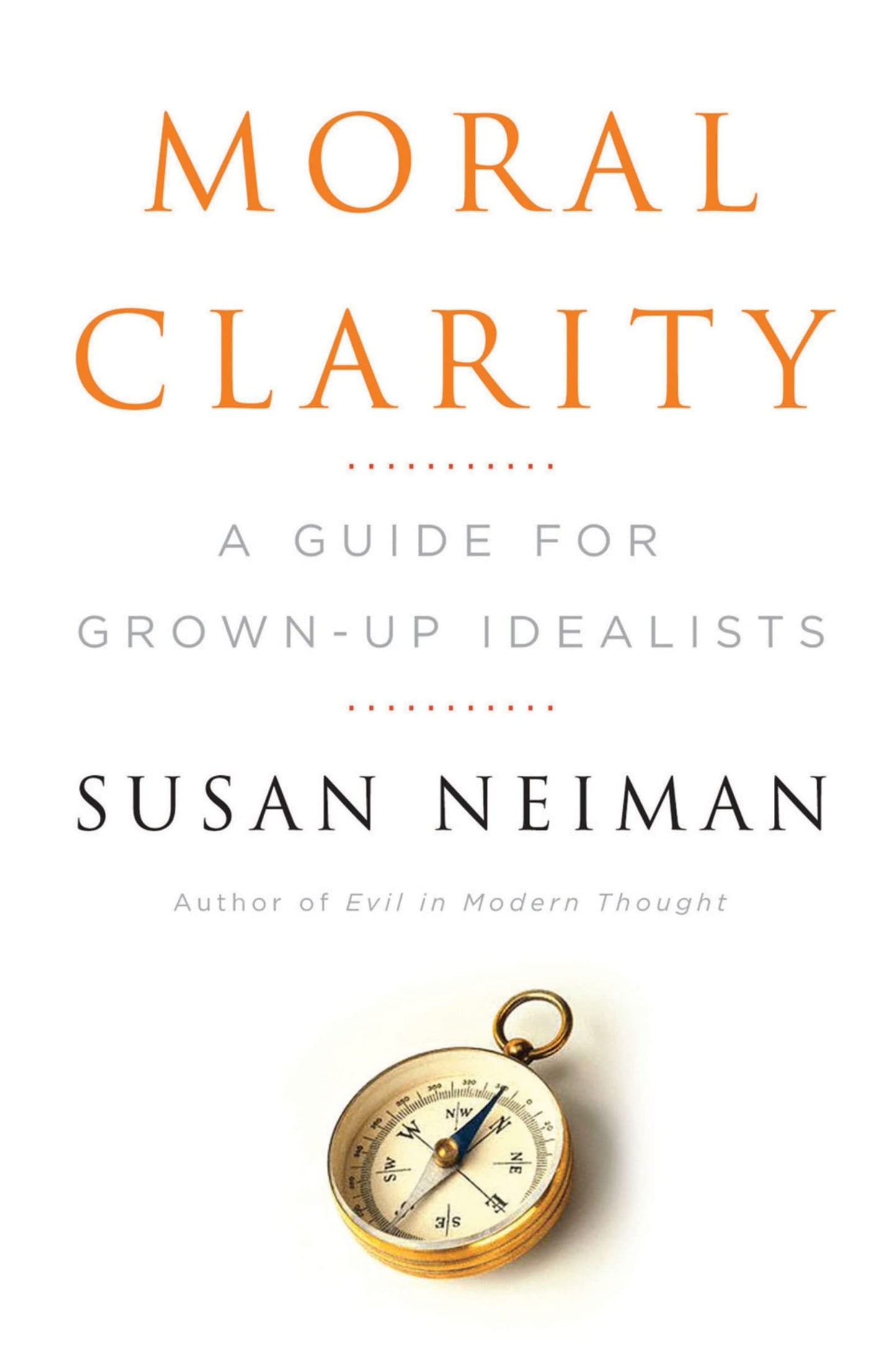 Moral Clarity: A Guide for Grown-Up Idealists book cover