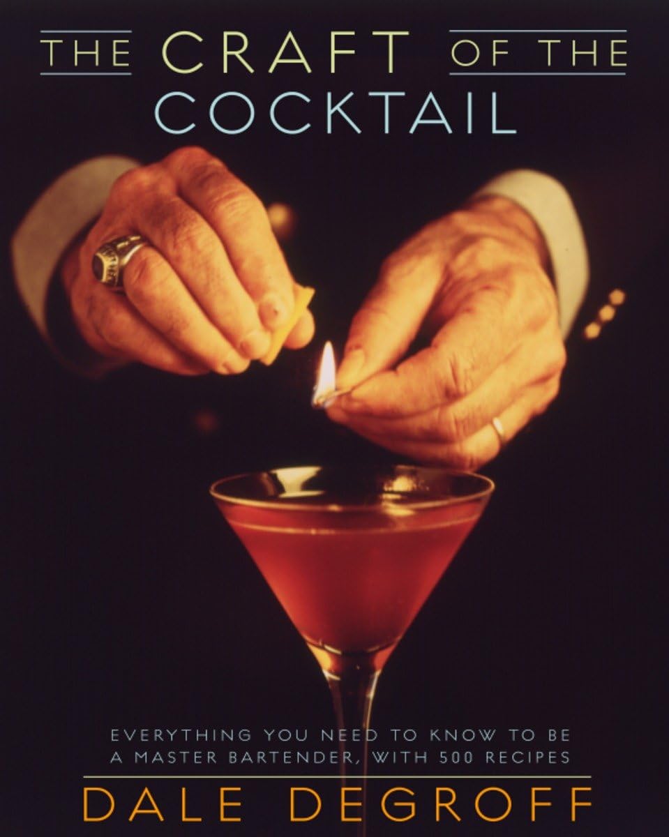 Craft of the Cocktail: Everything You Need to Know to Be a Master Bartender, with 500 Recipes book cover