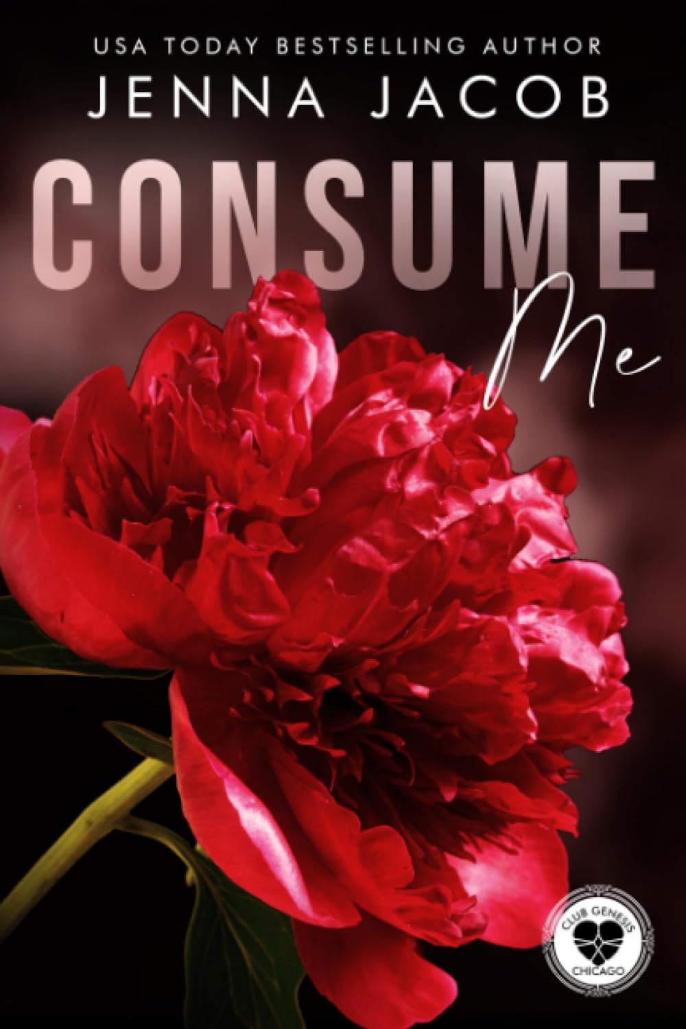 Consume Me: A Steamy Forbidden Lovers Ménage Forced Proximity Dark Romance (Club Genesis - Chicago) book cover