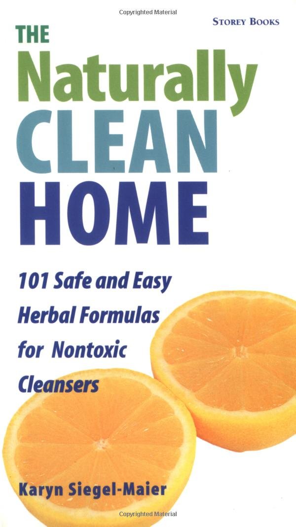 Naturally Clean Home: 121 Safe and Easy Herbal Formulas for Nontoxic Cleansers book cover