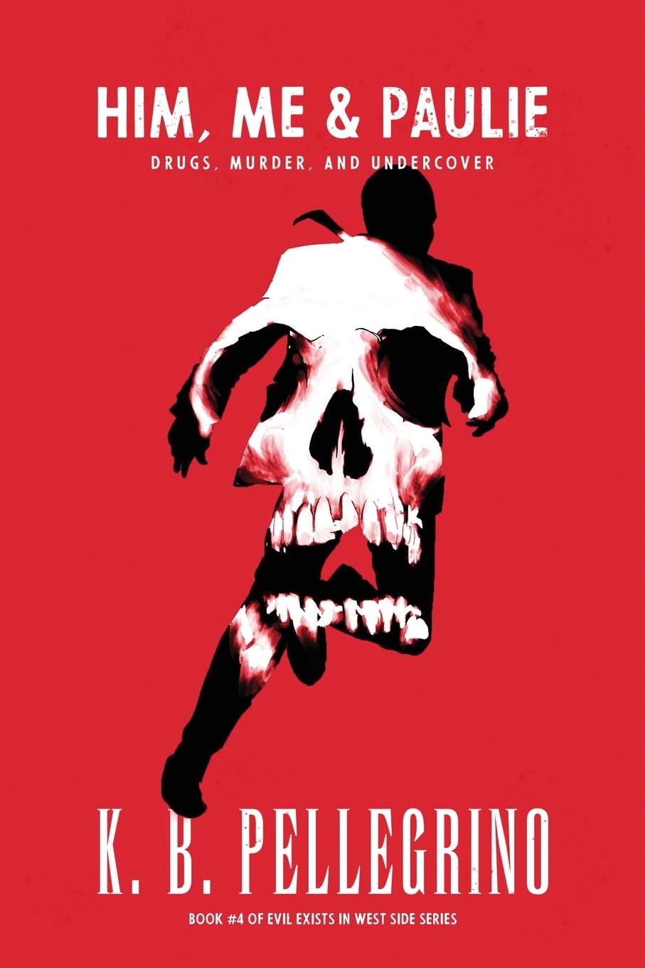 Him, Me and Paulie: Drugs, Murder, and Undercover book cover