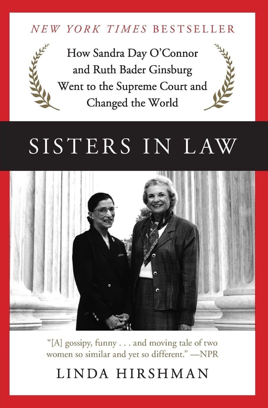 Sisters in Law: How Sandra Day O'Connor and Ruth Bader Ginsburg Went to the Supreme Court and Changed the World book cover