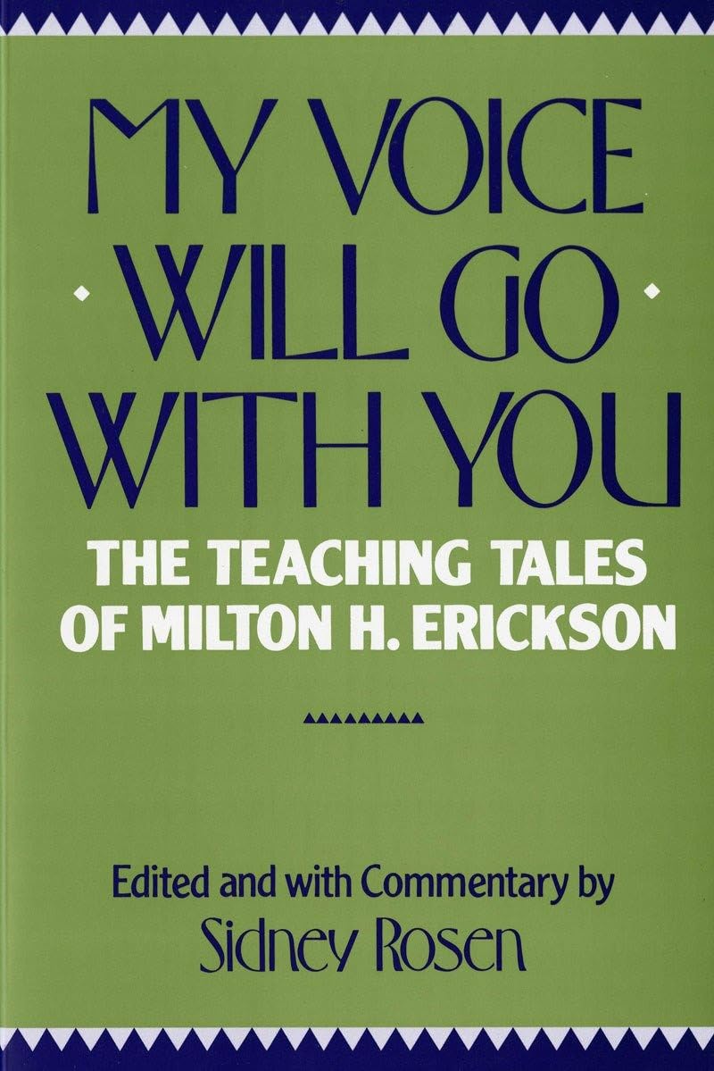 My Voice Will Go with You: The Teaching Tales of Milton H. Erickson (Norton Pbk) book cover
