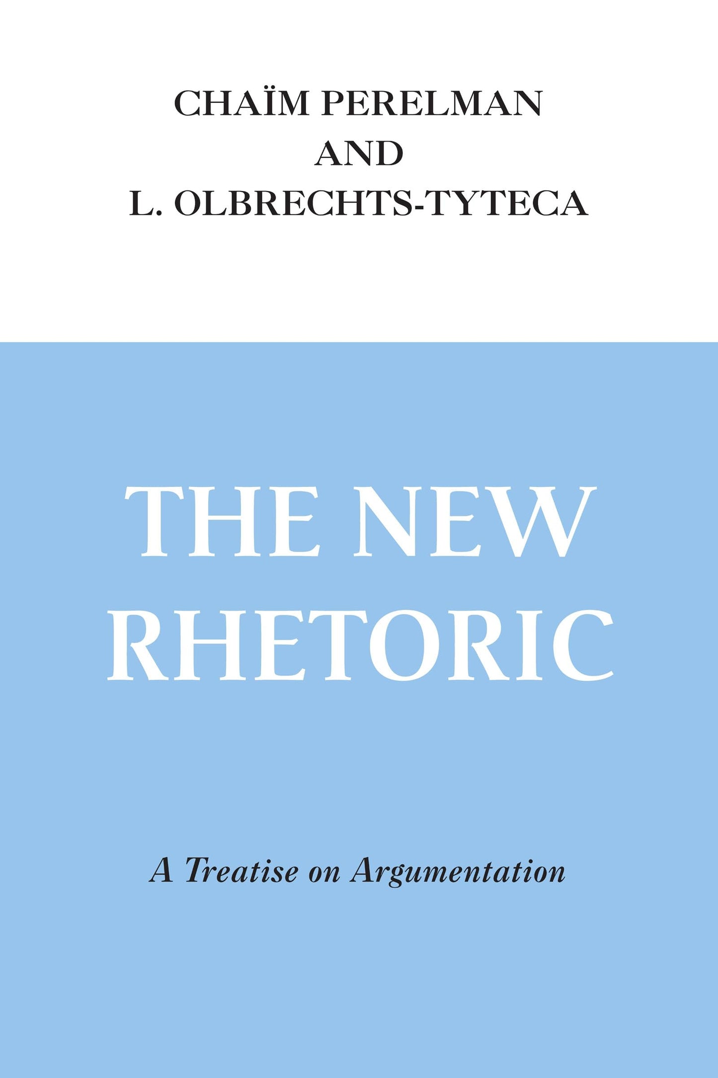 New Rhetoric: A Treatise on Argumentation
