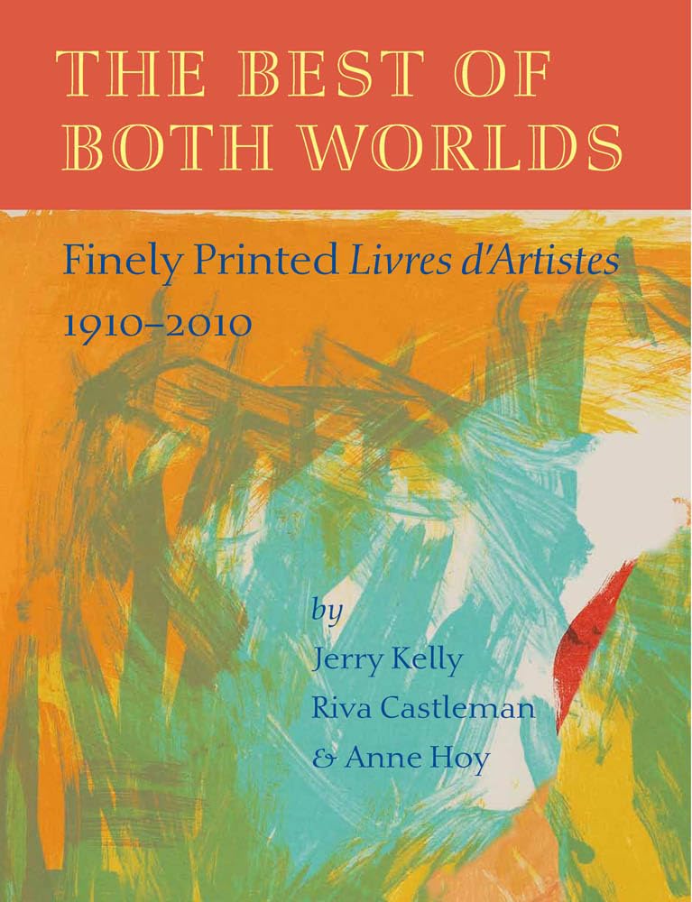 Best of Both Worlds: Finely Printed Livres d'Artistes, 1910-2010 book cover