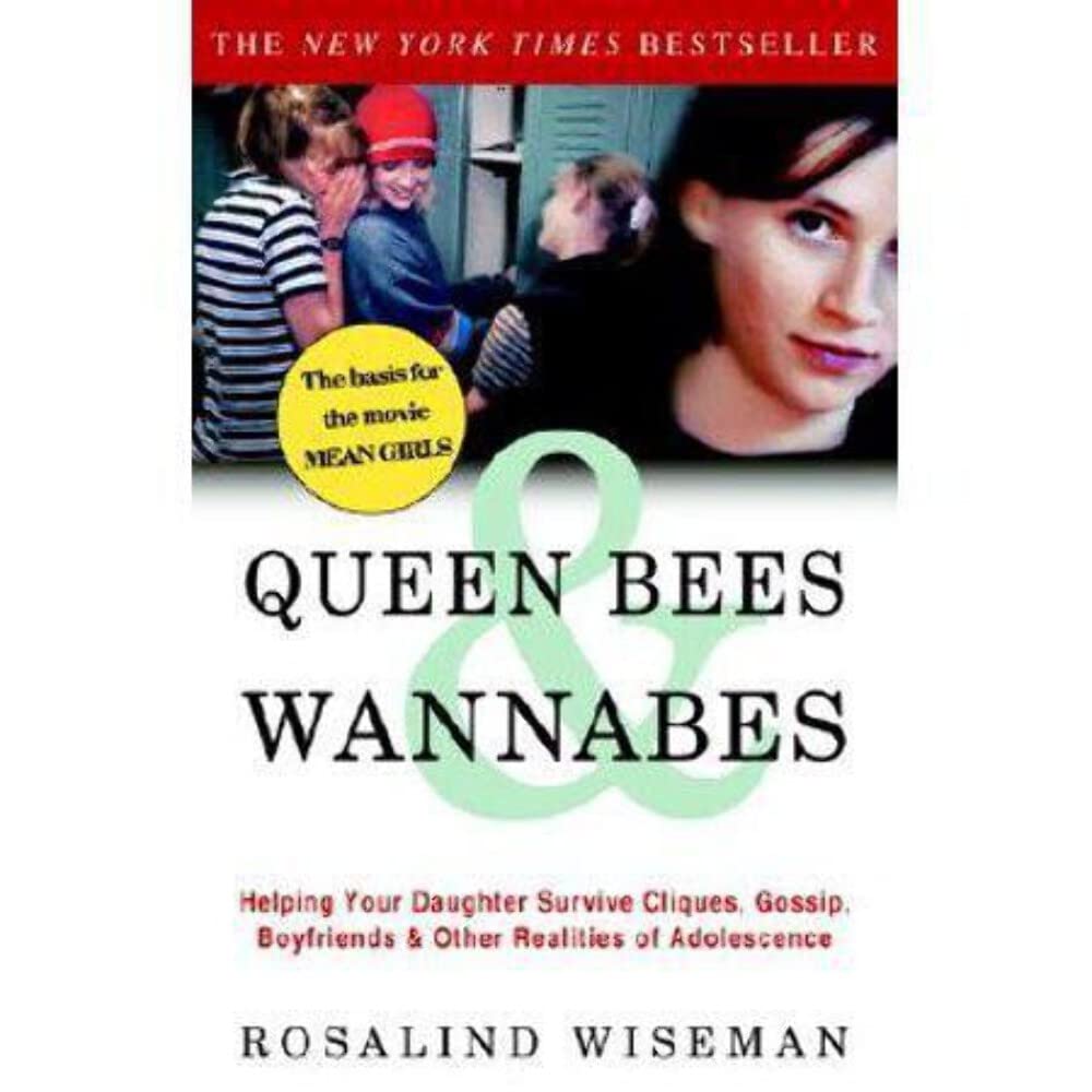 Queen Bees & Wannabes: Helping Your Daughter Survive Cliques, Gossip, Boyfriends & Other Realities of Adolescence
