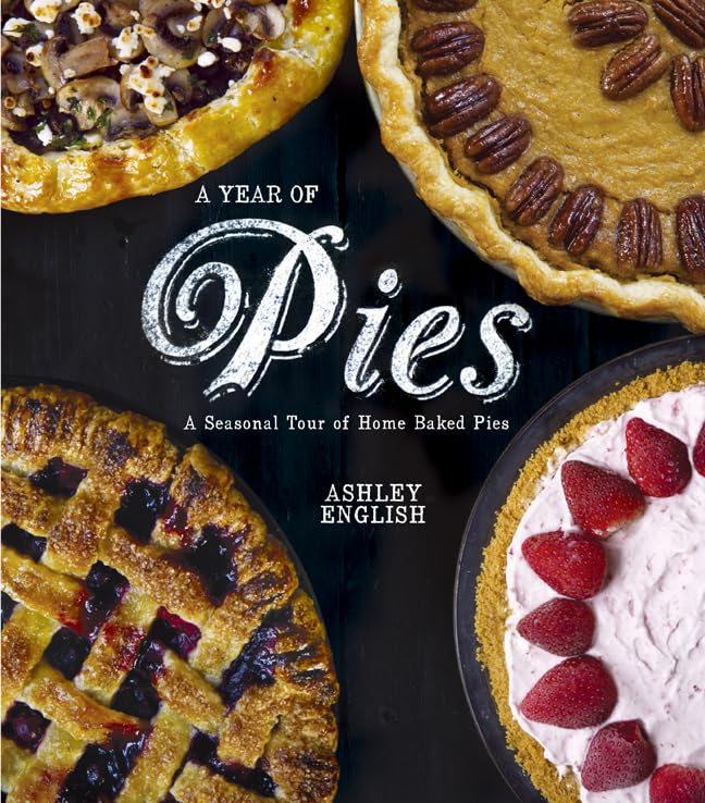 Year of Pies: A Seasonal Tour of Home Baked Pies book cover