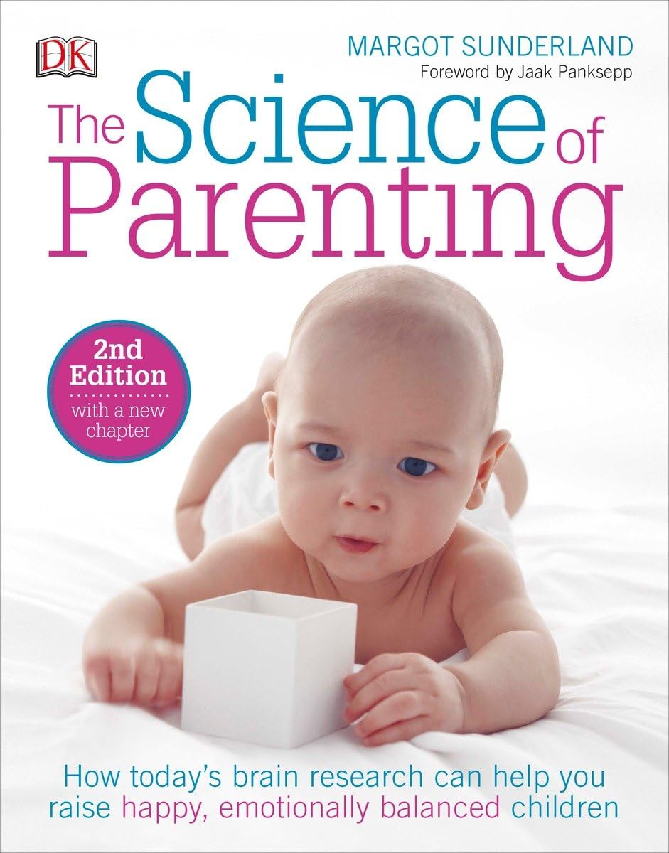 Science of Parenting: How Today's Brain Research Can Help You Raise Happy, Emotionally Balanced Childr book cover