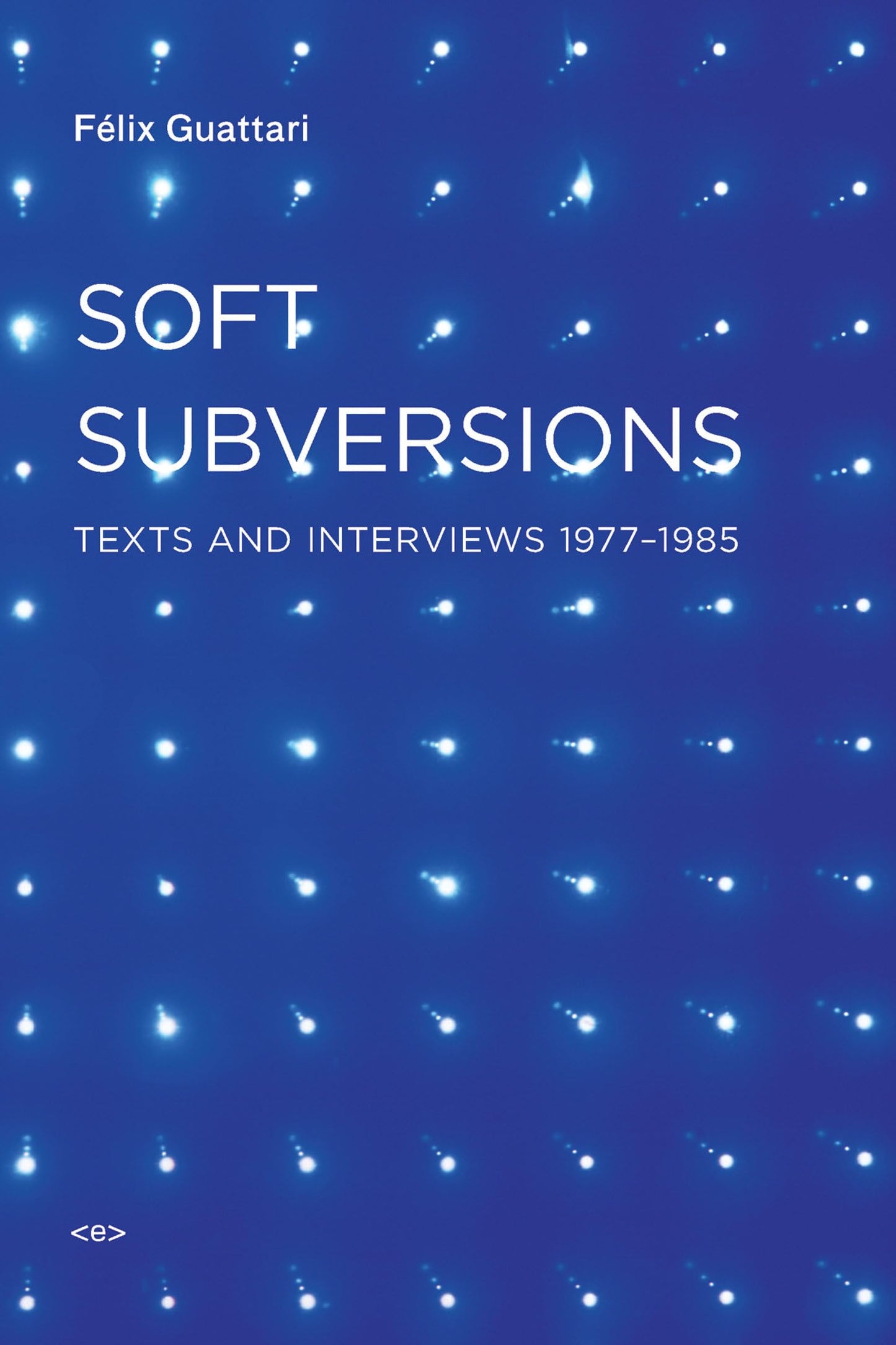 Soft Subversions, New Edition: Texts and Interviews 1977-1985 book cover
