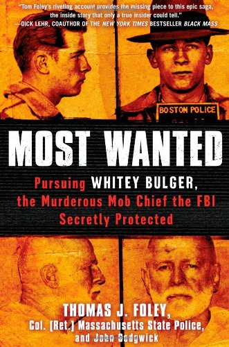 Most Wanted: Pursuing Whitey Bulger, the Murderous Mob Chief the FBI Secretly Protected book cover