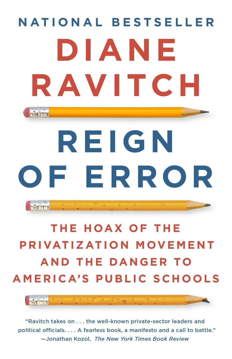 Reign of Error: The Hoax of the Privatization Movement and the Danger to America's Public Schools book cover