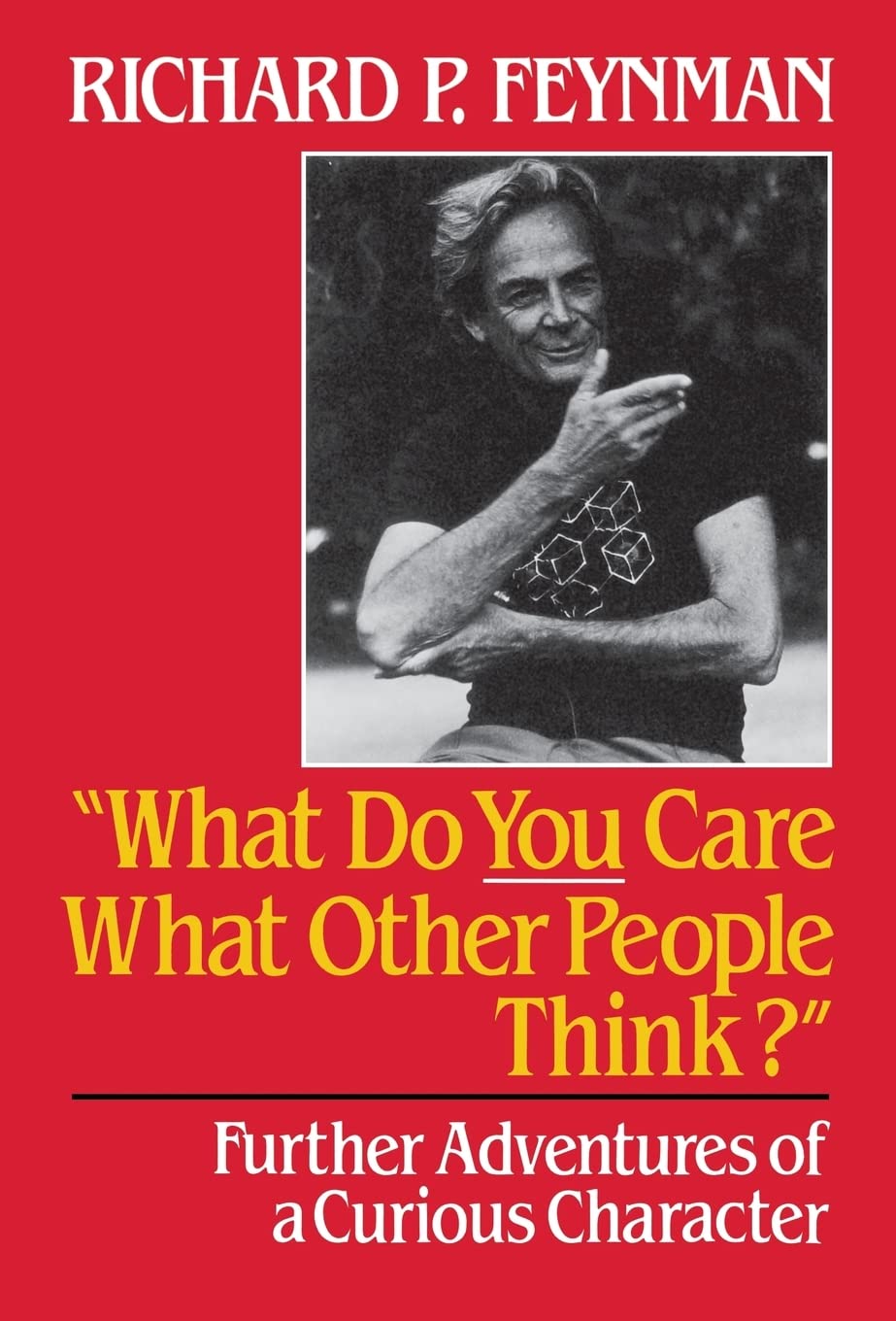 What Do You Care What Other People Think: Further Adventures of a Curious Character book cover