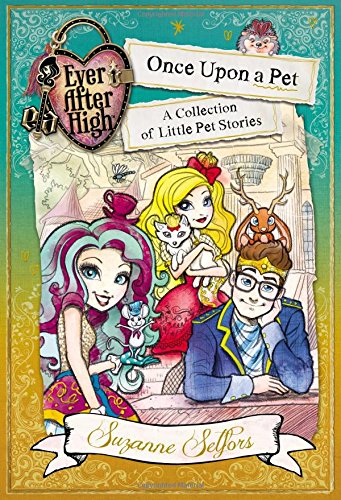 Ever After High: Once Upon a Pet: A Collection of Little Pet Stories book cover
