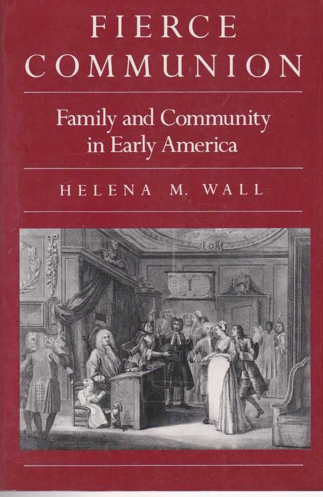 Fierce Communion: Family and Community in Early America (Revised) book cover