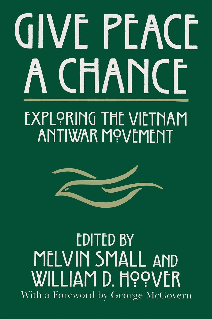 Give Peace a Chance: Exploring the Vietnam Antiwar Movement book cover