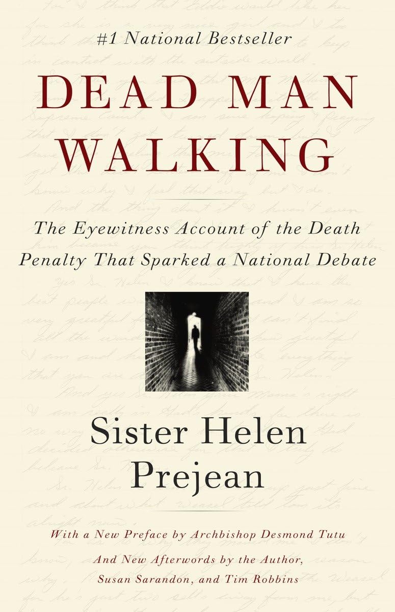 Dead Man Walking: The Eyewitness Account of the Death Penalty That Sparked a National Debate