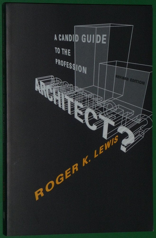 Architect? a Candid Guide to the Profession (Revised)