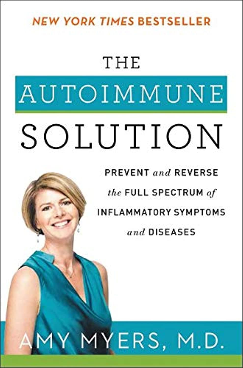Autoimmune Solution: Prevent and Reverse the Full Spectrum of Inflammatory Symptoms and Diseases