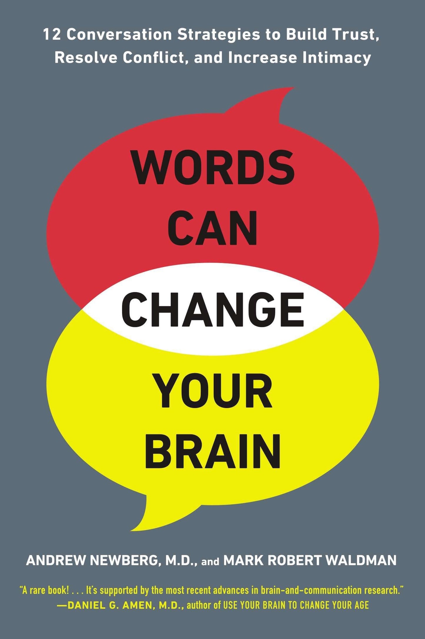 Words Can Change Your Brain: 12 Conversation Strategies to Build Trust, Resolve Conflict, and Increase Intimacy book cover