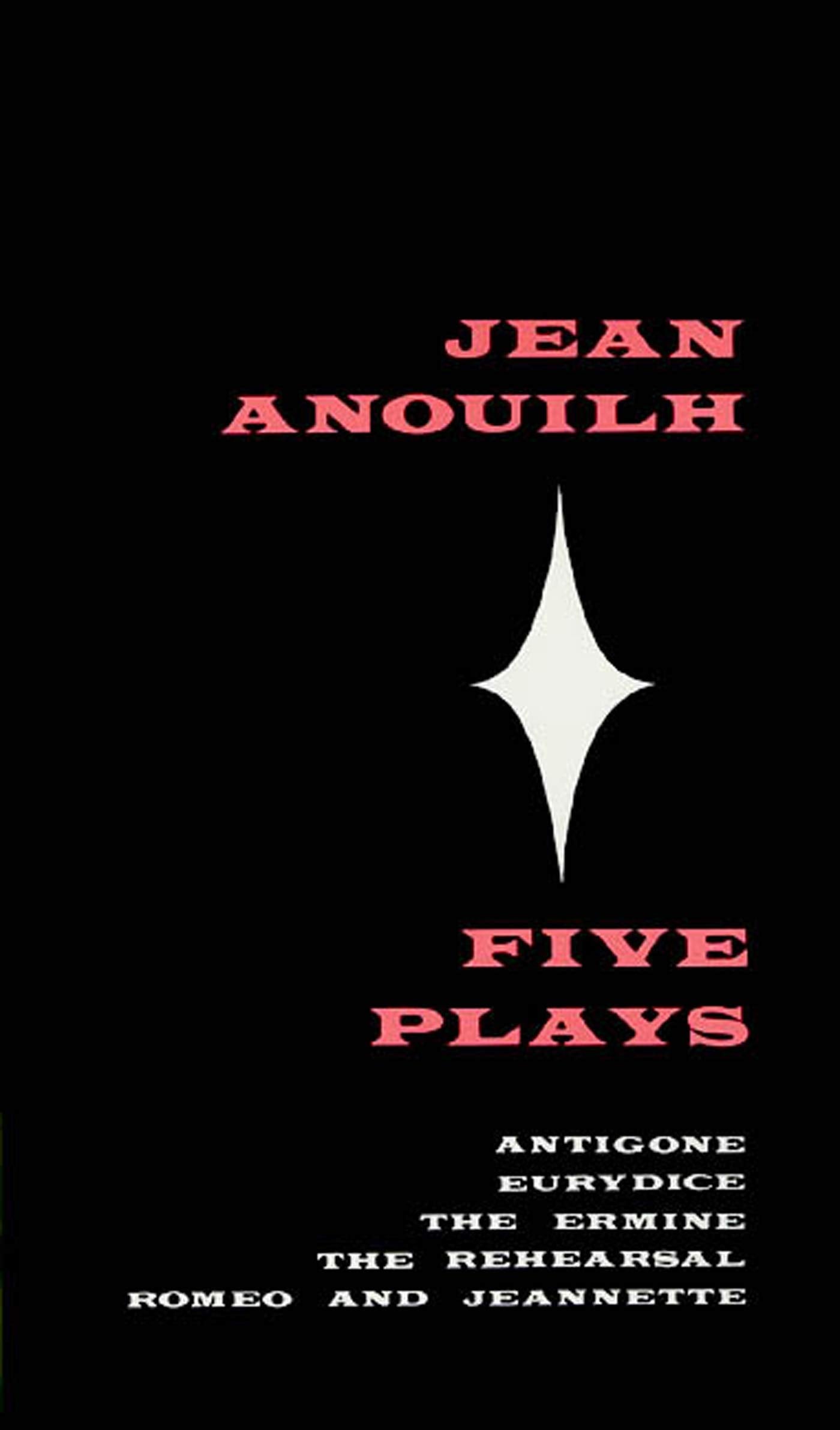 Five Plays: Antigone, Eurydice, the Ermine, the Rehearsal, Romeo and Jeannette book cover
