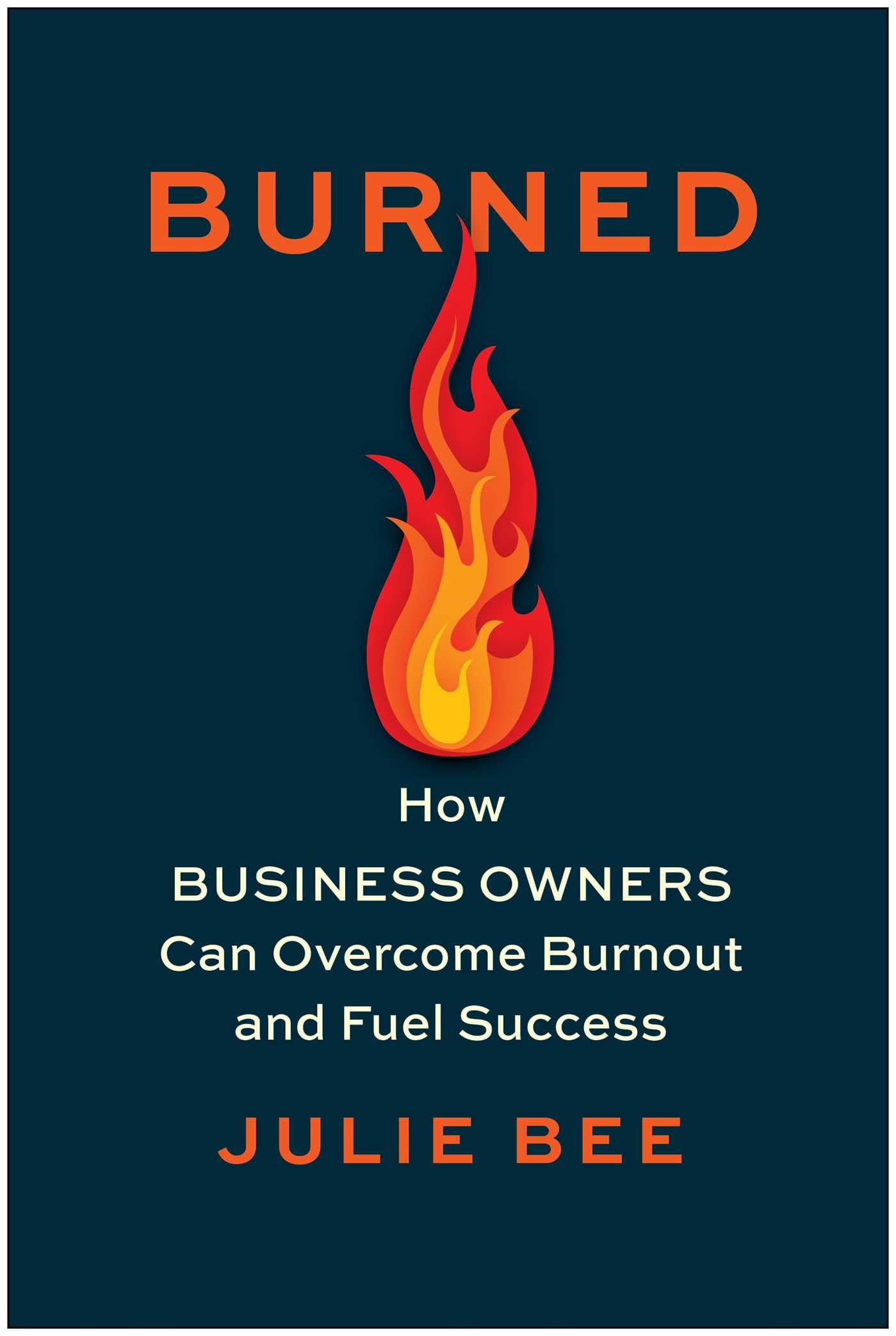 Burned: How Business Owners Can Overcome Burnout and Fuel Success book cover
