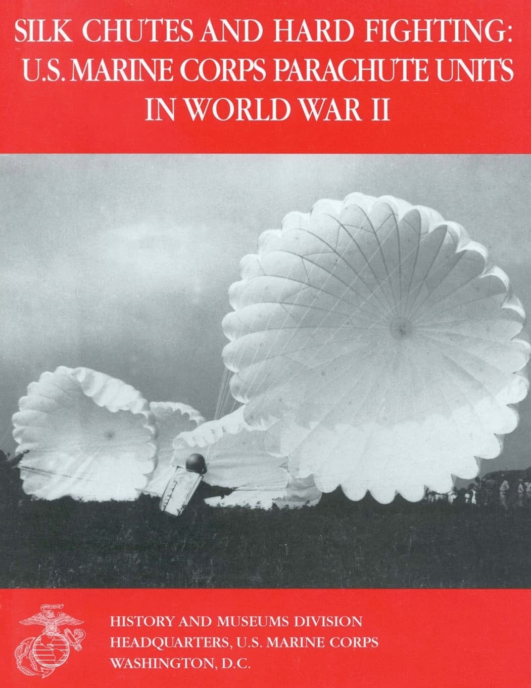 Silk Chutes and Hard Fighting: U.S. Marine Corps Parachute Units in World War II book cover