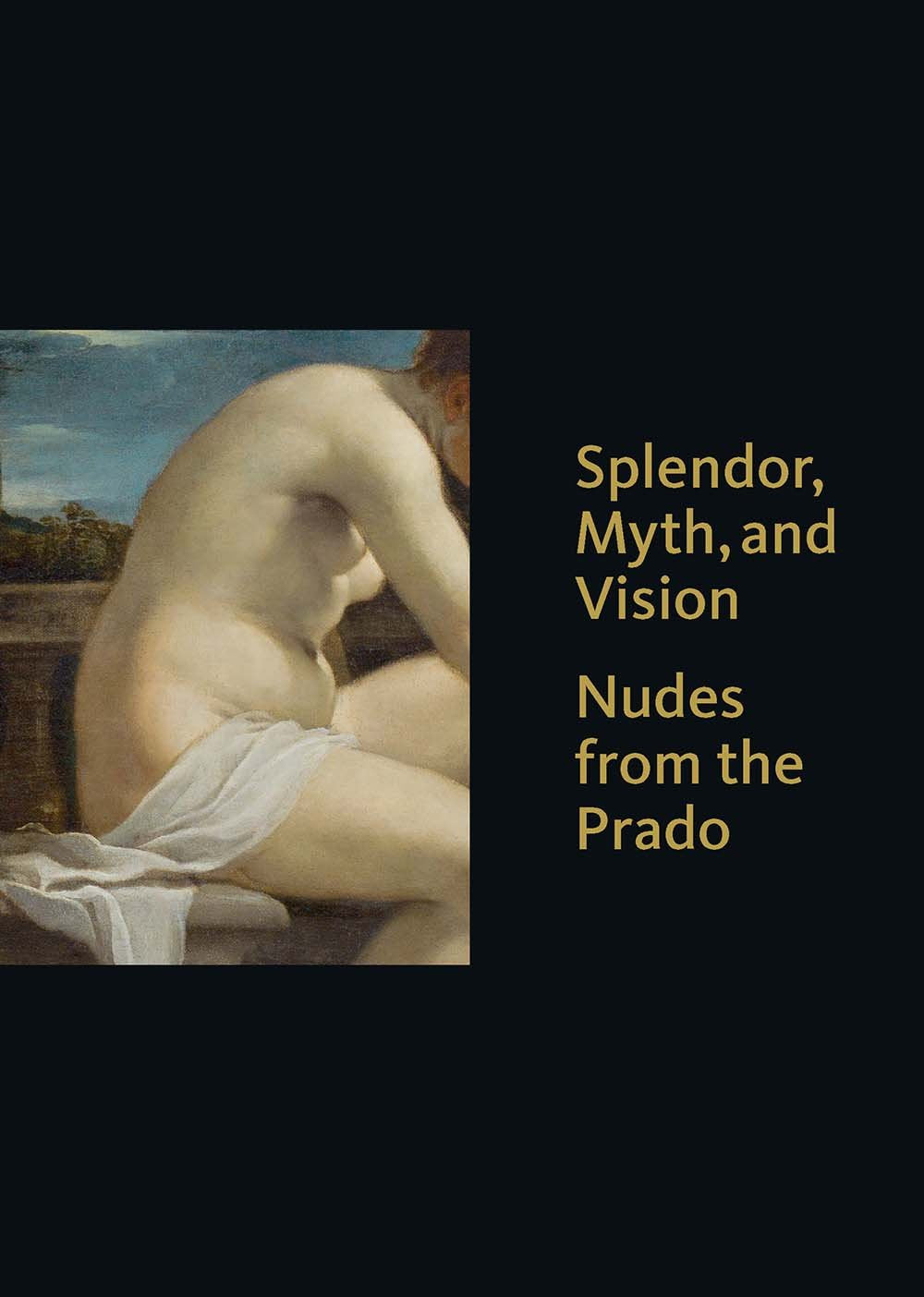 Splendor, Myth, and Vision: Nudes from the Prado book cover