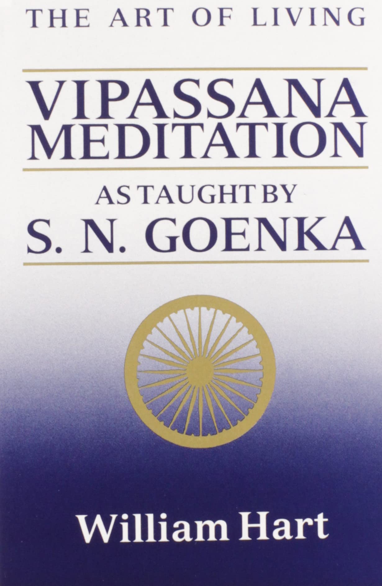 Art of Living: Vipassana Meditation: As Taught by S. N. Goenka book cover