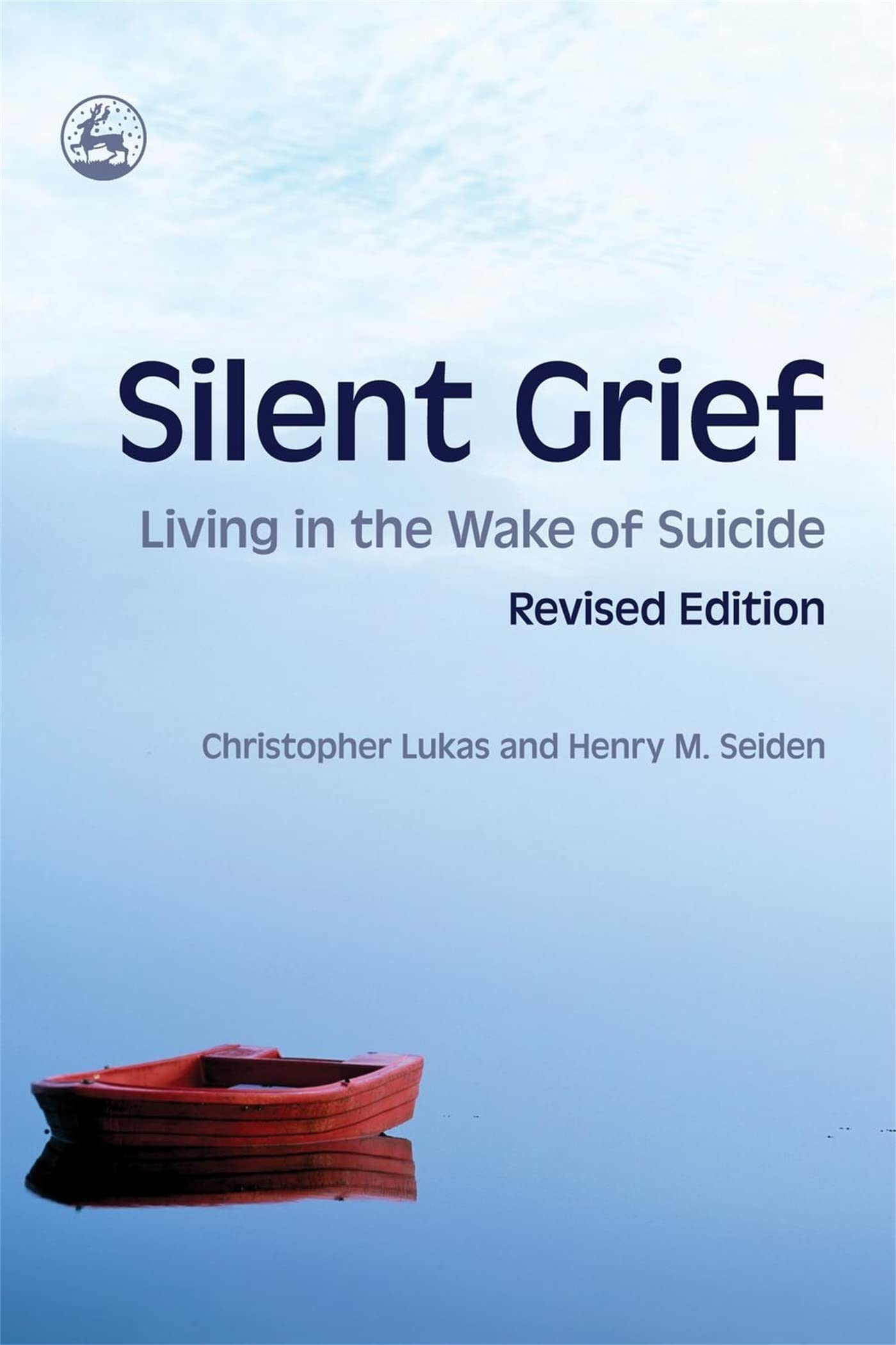 Silent Grief: Living in the Wake of Suicide Revised Edition (Revised)
