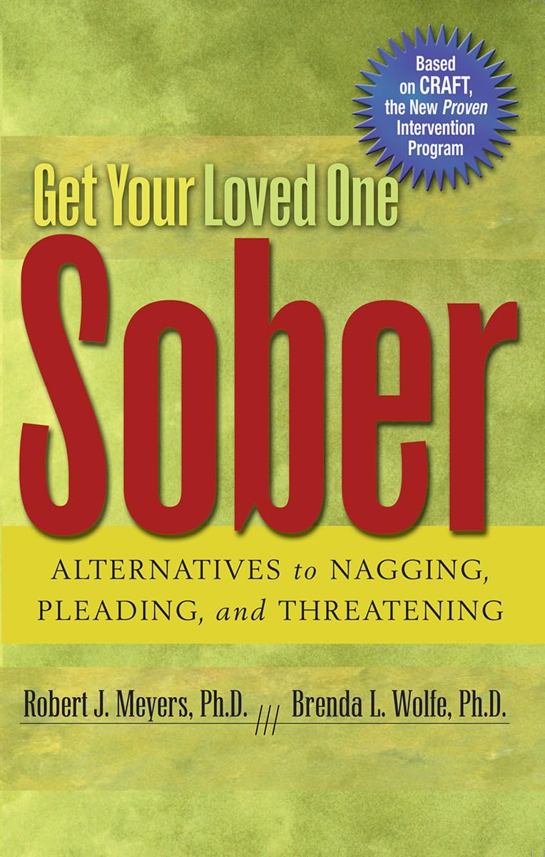 Get Your Loved One Sober: Alternatives to Nagging, Pleading, and Threatening book cover