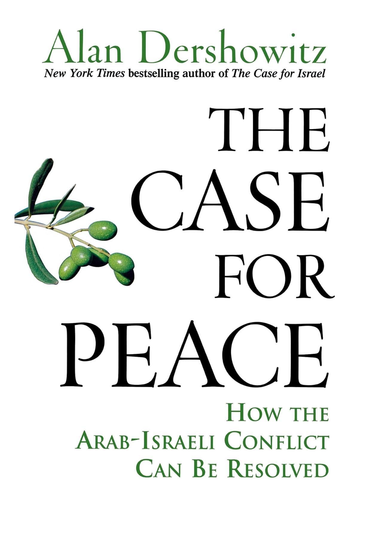 Case for Peace: How the Arab-Israeli Conflict Can Be Resolved