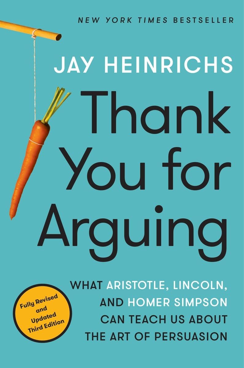 Thank You for Arguing, Third Edition: What Aristotle, Lincoln, and Homer Simpson Can Teach Us about the Art of Persuasion book cover